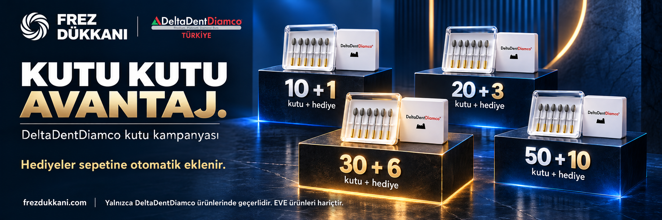 DeltaDentDiamco: 10+1 / 20+3 / 30+6 / 50+10. Hediyeler sepete otomatik eklenir. EVE hariç.